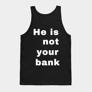 Israel Adesanya He is not your bank! Tank Top